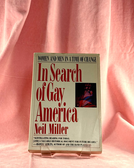 In Search of Gay America: Women and Men in a Time of Change by Neil Miller