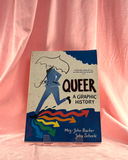 Queer: A Graphic History - Meg-John Barker & Julia Scheele