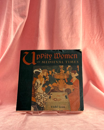 Uppity Women of Medieval Times - Vicki Leon