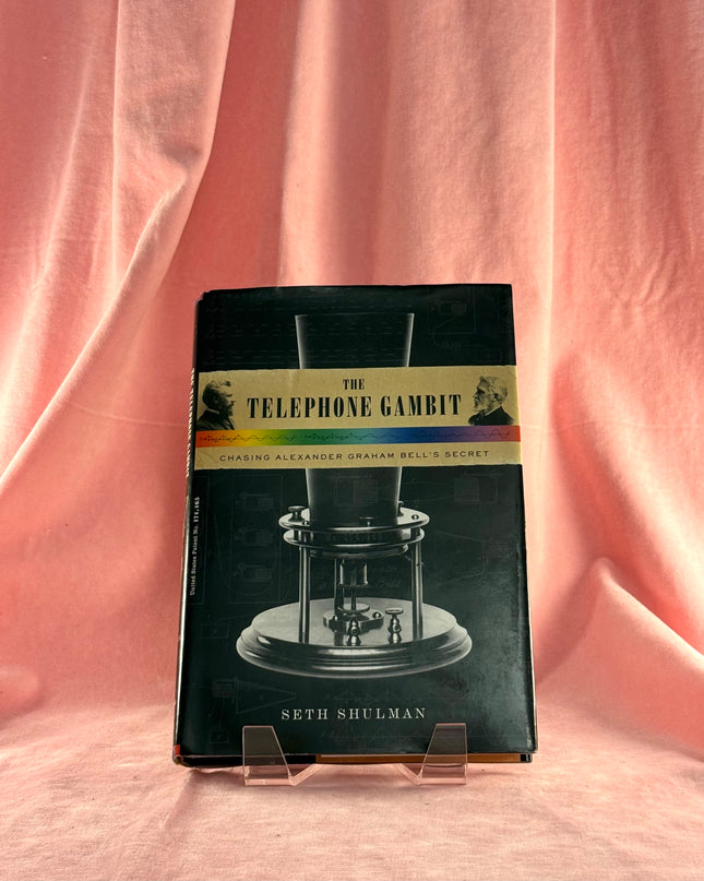 The Telephone Gambit: Chasing Alexander Graham Bell's Secret - Seth Shulman