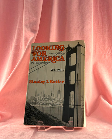 Looking for America: The Peoples History, Volume 2 - Stanley Kutler (Vintage)