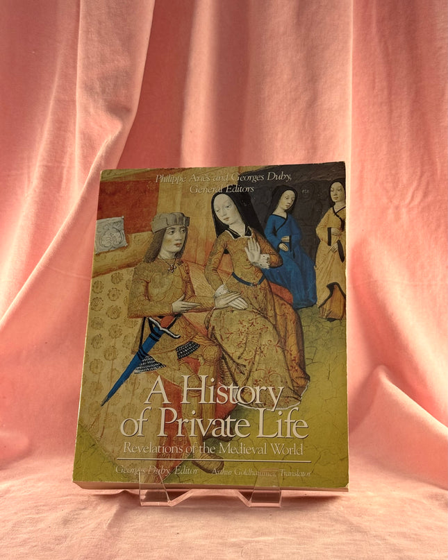 A History of Private Life: Revelations of the Medieval World