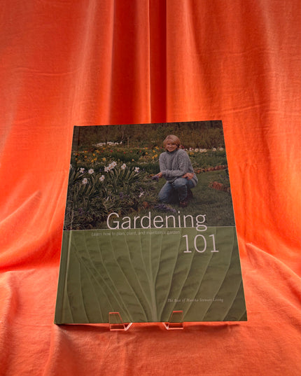Gardening 101: Learn How to Plan, Plant, and Maintain a Garden (The Best of Martha Stewart Living) by Martha Stewart