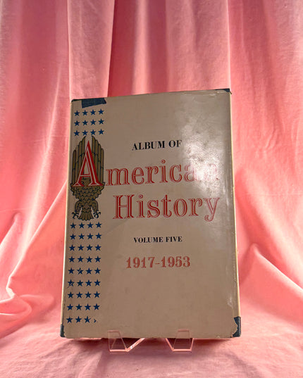 Album of American History: Volume 5, 1917-1953
