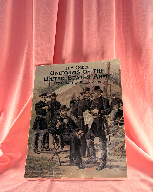 Uniforms of the United States Army, 1774-1889, in Full Color