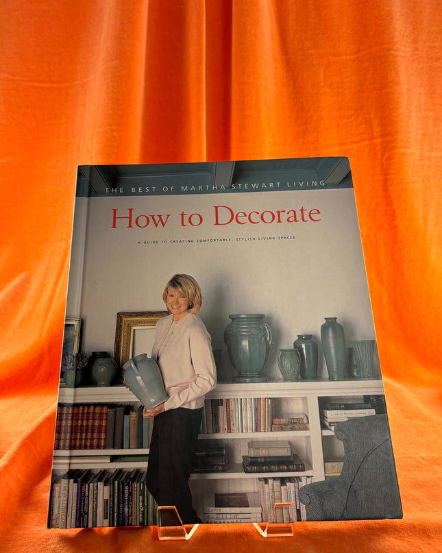 How to Decorate: The Best of Martha Stewart Living by Martha Stewart Living Magazine