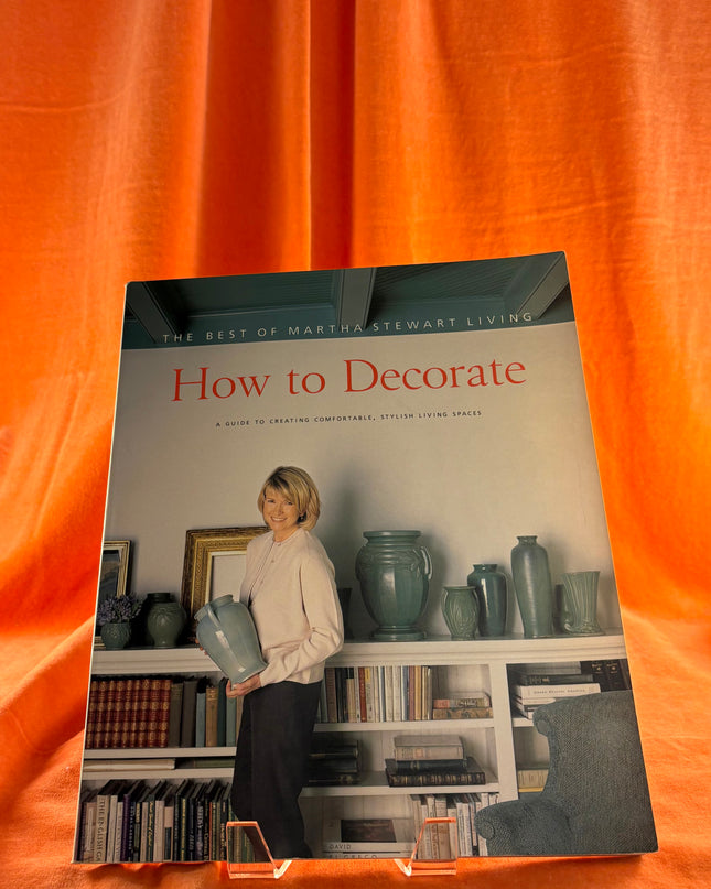 How to Decorate: The Best of Martha Stewart Living by Martha Stewart Living Magazine