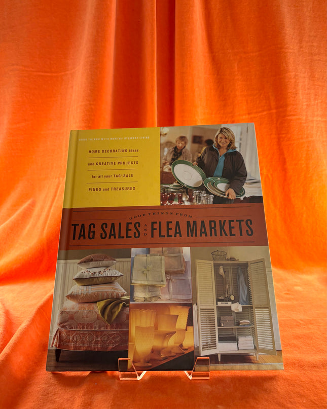 Good Things from Tag Sales & Flea Markets by Martha Stewart