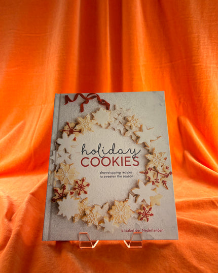 Holiday Cookies: Showstopping Recipes to Sweeten the Season [A Baking Book] by Elisabet der Nederlanden