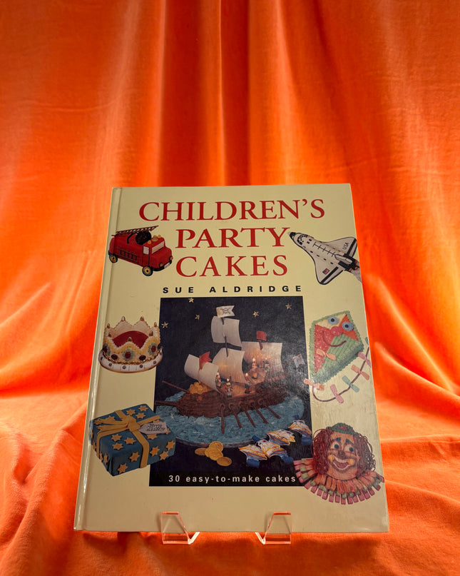 Children's Party Cakes: 30 Easy-To-Make Cakes by Sue Aldridge