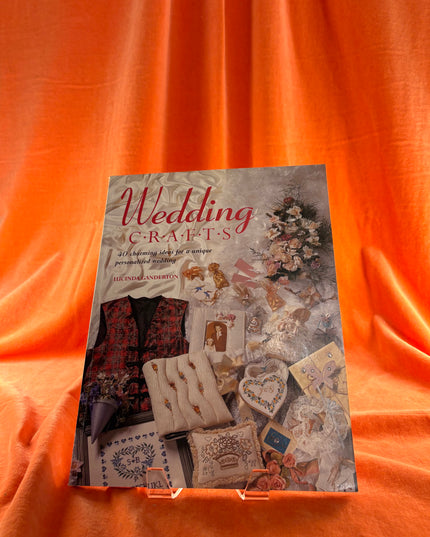 Wedding Crafts: 40 Charming Ideas for a Unique Personalized Wedding by Lucinda Ganderton