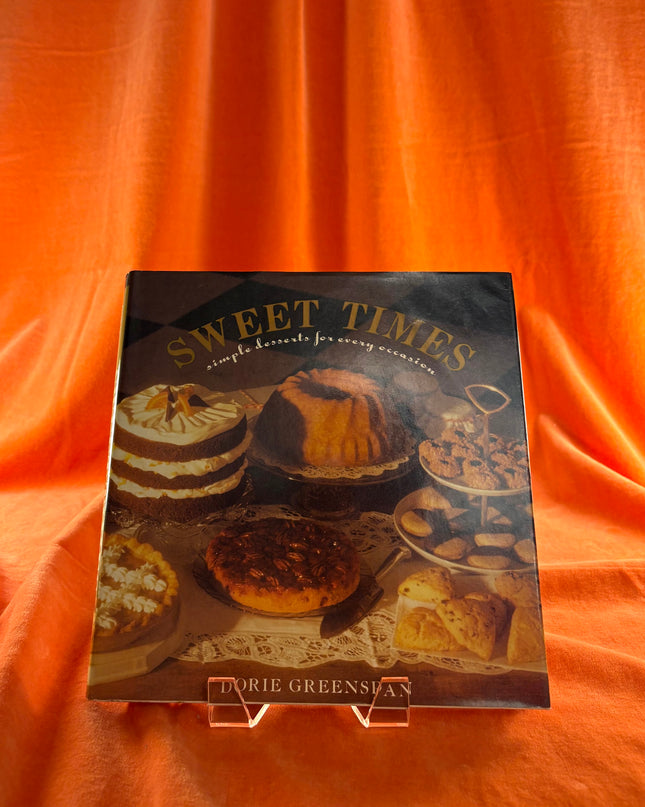 Sweet Times: Simple Desserts for Every Occasion by Dorie Greenspan