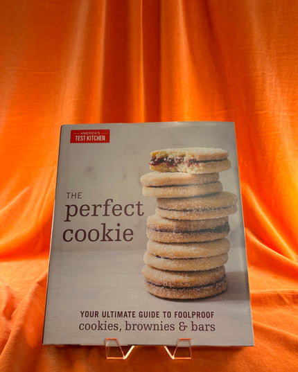 The Perfect Cookie: Your Ultimate Guide to Foolproof Cookies, Brownies & Bars (Perfect Baking Cookbooks) by America's Test Kitchen