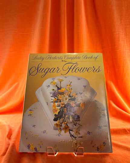Lesley Herbert's Complete Book of Sugar Flowers by Lesley Herbert