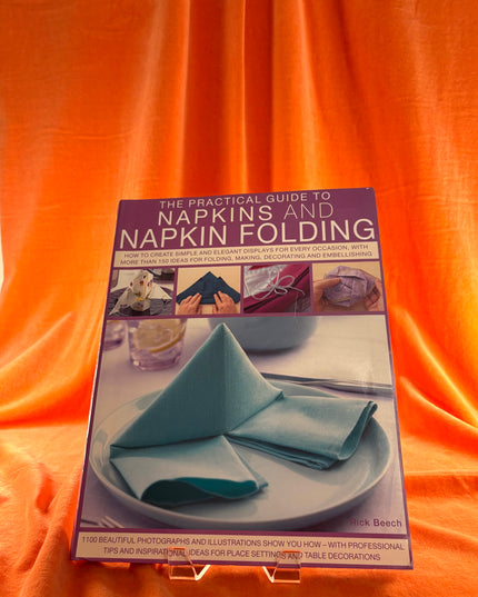 The Practical Guide to Napkins and Napkin Folding - Rick Beech