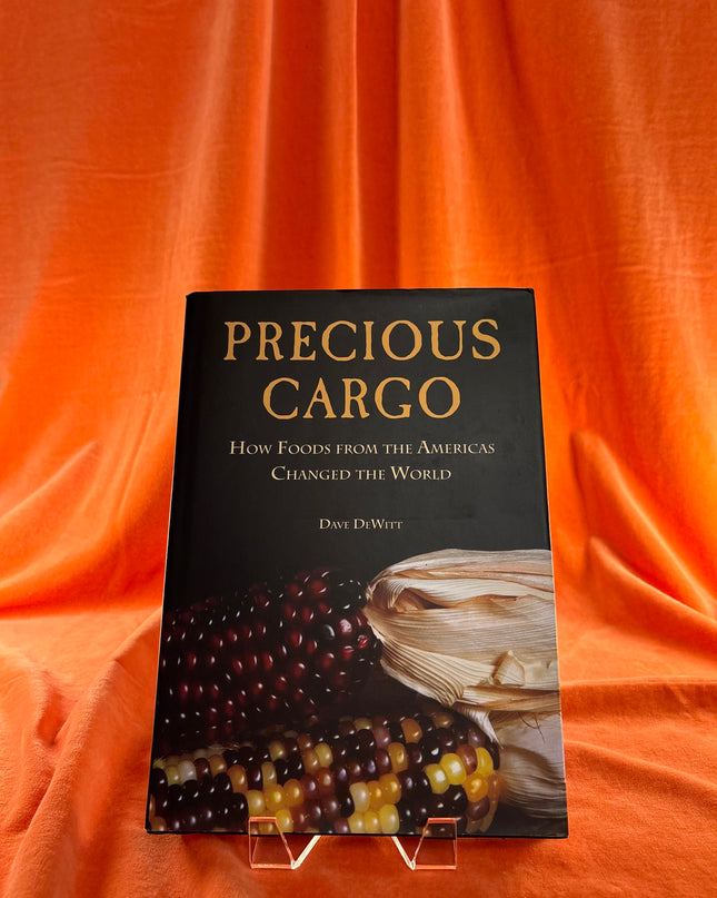 Precious Cargo: How Foods From the Americas Changed The World - David DeWitt