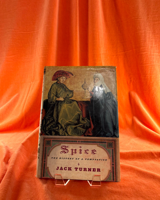 Spice: The History of a Temptation - Jack Turner