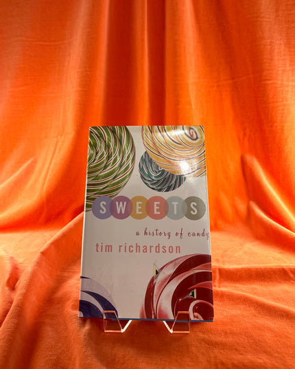 Sweets: A History of Candy - Tim Richardson