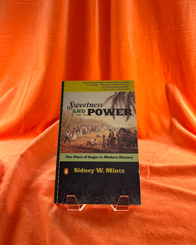 Sweetness and Power: The Place of Sugar in Modern History - Sidney W. Mintz