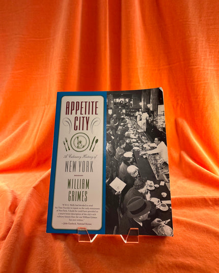 Appetite City: A Culinary History of New York - William Grimes