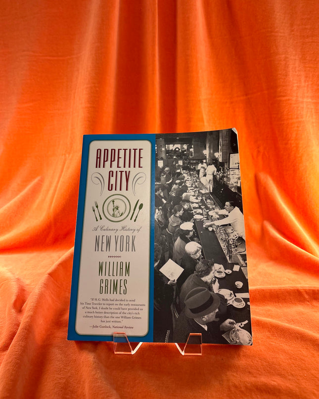 Appetite City: A Culinary History of New York - William Grimes