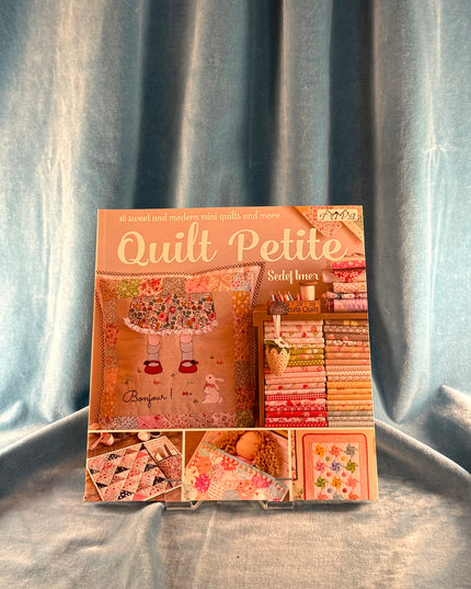 Quilt Petite: 18 Sweet and Modern Mini Quilts and More