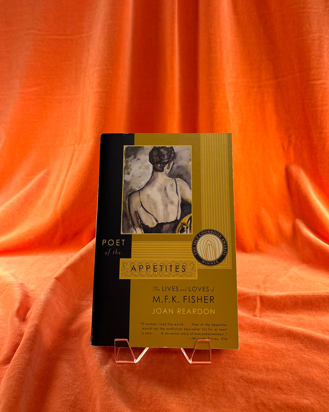 Poet of the Appetites: The Lives and Loves of M.F.K. Fisher - Joan Reardon