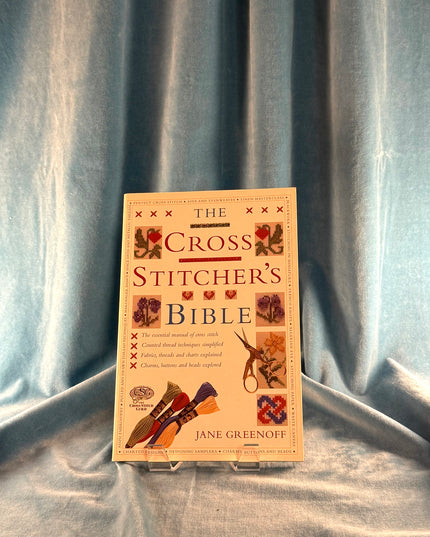 The Cross Stitcher's Bible - Jane Greenhoff