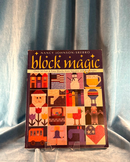 Block Magic: Over 50 Fun & Easy Blocks from Squares and Rectangles - Nancy Johnson-Srebro