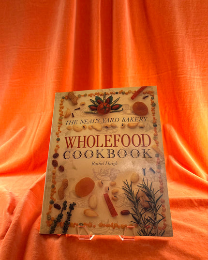Neal's Yard Bakery Wholefood Cook Book by Rachel Haigh