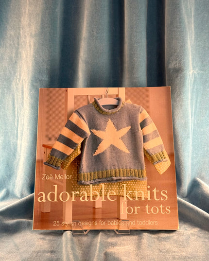 Adorable Knits for Tots: 25 Stylish Designs for Babies and Toddlers