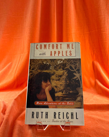 Comfort Me with Apples: More Adventures at the Table by Ruth Reichl