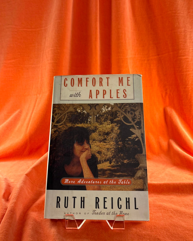 Comfort Me with Apples: More Adventures at the Table by Ruth Reichl