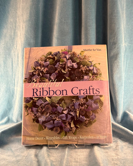 Beautiful Ribbon Crafts - Marthe Le Van