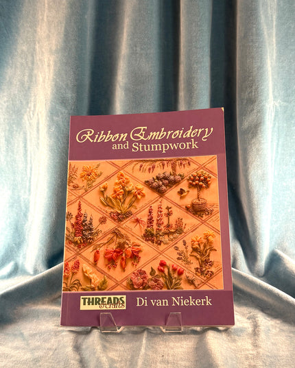 The Threads & Crafts Book of Ribbon Embroidery and Stumpwork