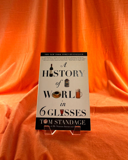 A History of the World in 6 Glasses