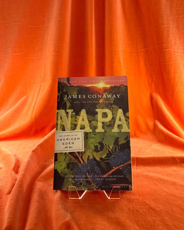 Napa: The Story of an American Eden by James Conaway
