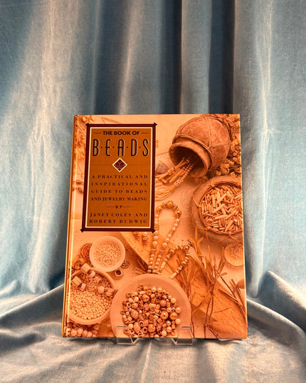 The Book of Beads: A Practical and Inspirational Guide to Beads and Jewelry Making