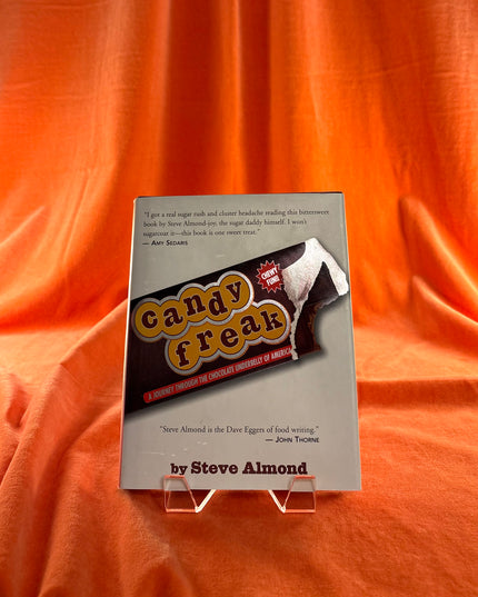 Candyfreak: A Journey through the Chocolate Underbelly of America by Steve Almond
