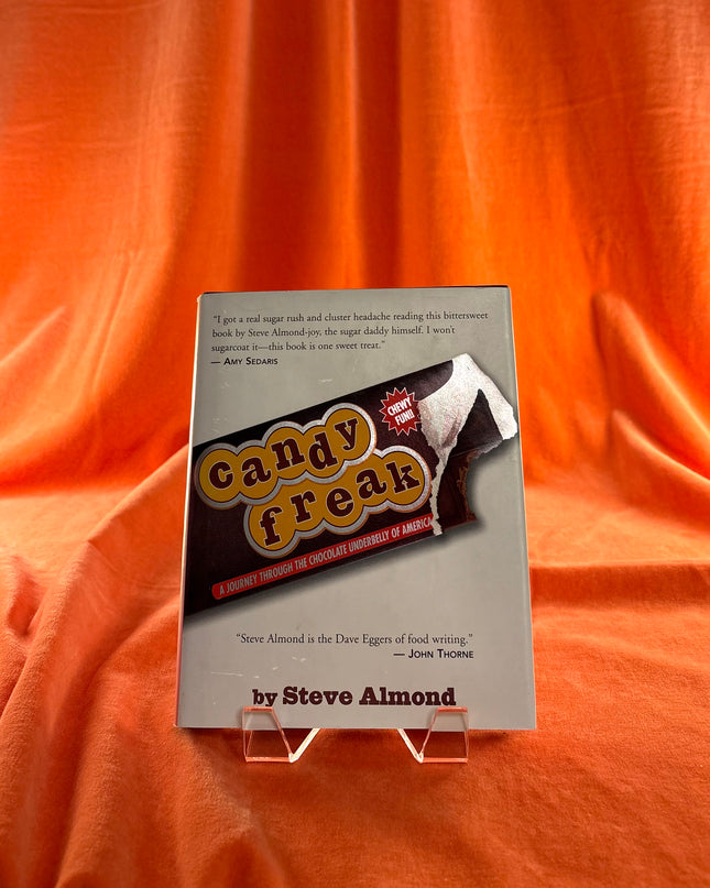 Candyfreak: A Journey through the Chocolate Underbelly of America by Steve Almond