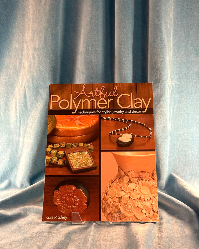 Artful Polymer Clay: Techniques for Stylish Jewelry and Decor