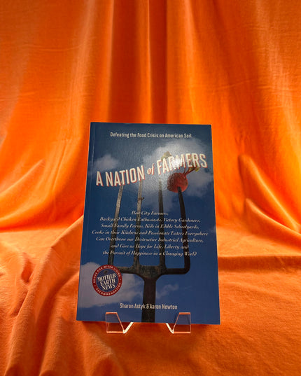 A Nation of Farmers: Defeating the Food Crisis on American Soil by Sharon Astyk,Aaron Newton