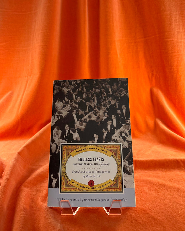Endless Feasts: Sixty Years of Writing from Gourmet Magazine