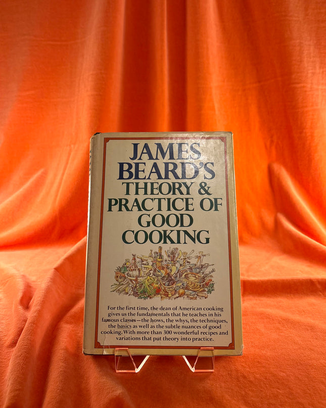James Beard's Theory & Practice of Good Cooking