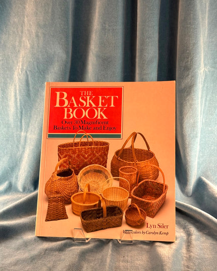 The Basket Book: Over 30 Magnificent Baskets To Make and Enjoy