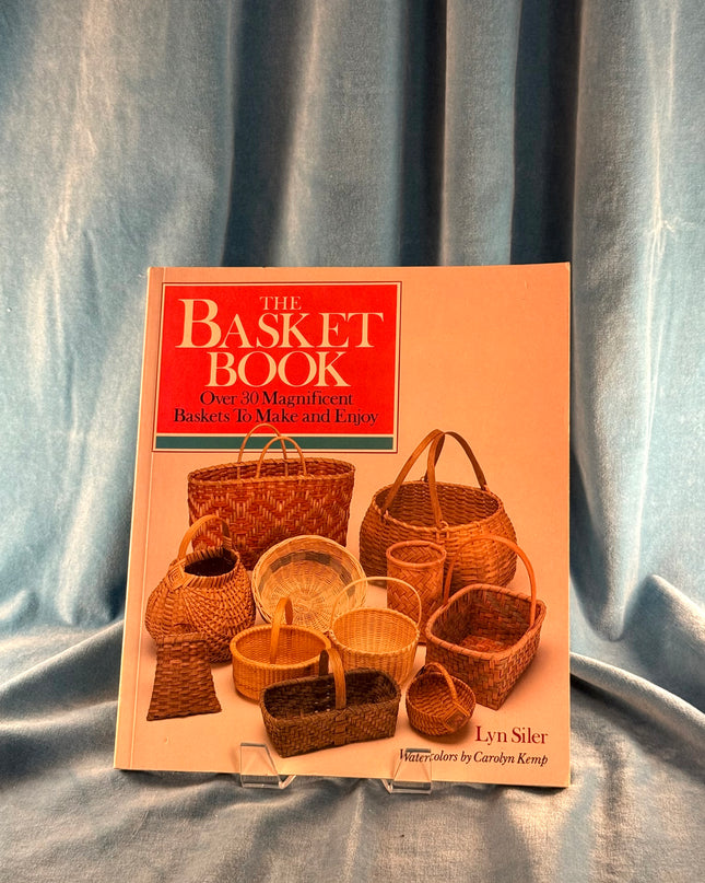 The Basket Book: Over 30 Magnificent Baskets To Make and Enjoy