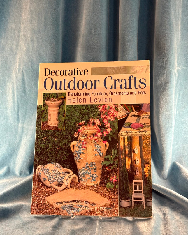 Decorative Outdoor Crafts: Transforming Furniture, Ornaments and Pots