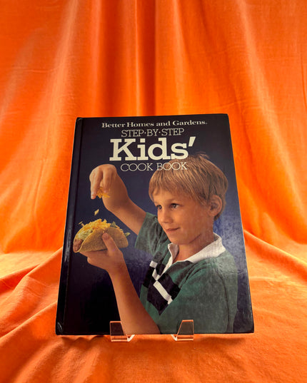 Better Homes and Gardens Step-by-Step Kids' Cook Book (Better Homes and Gardens Books) by BETTER HOMES AND GARDENS