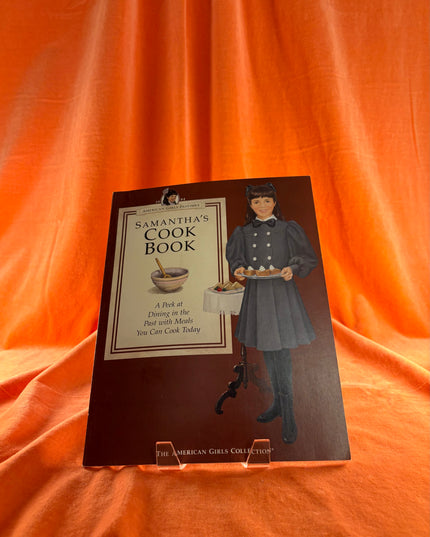 Samantha's Cookbook: A Peek at Dining in the Past With Meals You Can Cook Today (American Girl Collection) by Terri Braun,Jeanne Thieme,Polly Athan