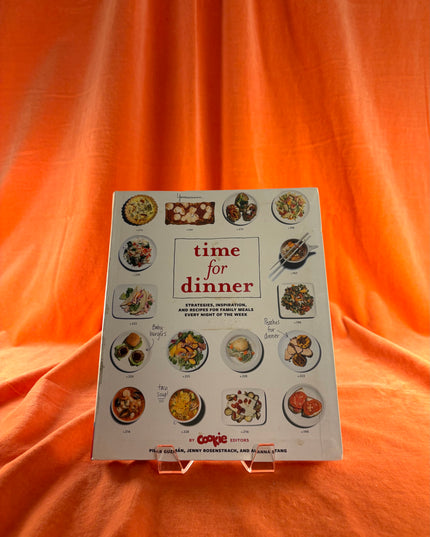 Time for Dinner: Strategies, Inspiration, and Recipes for Family Meals Every Night of the Week by Pilar Guzmán,Jenny Rosenstrach,Alanna Stang